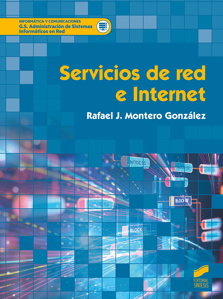 Portada del Libro Servicios De Red E Internet de Rafael Jesus Montero Gonzalez - 9788491714446