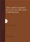 Portada del Libro Sobre El Conflicto De Preferencia Para El Cobro Entre Credito Sal Aria de Rafael Linares Noci - 9788481514094
