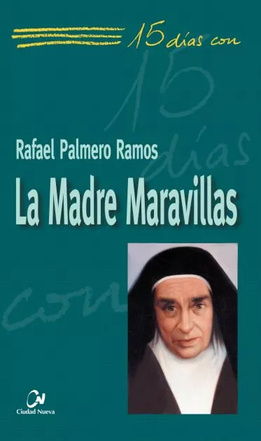 Portada del Libro 15 Dias Con La Madre Maravillas de Rafael Palmero Ramos - 9788497150866