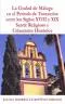 Portada del Libro La Ciudad De Malaga En El Periodo De Transicion Entre Los Siglos Xviii de Rafael Rodriguez Moñino - 9788487999925
