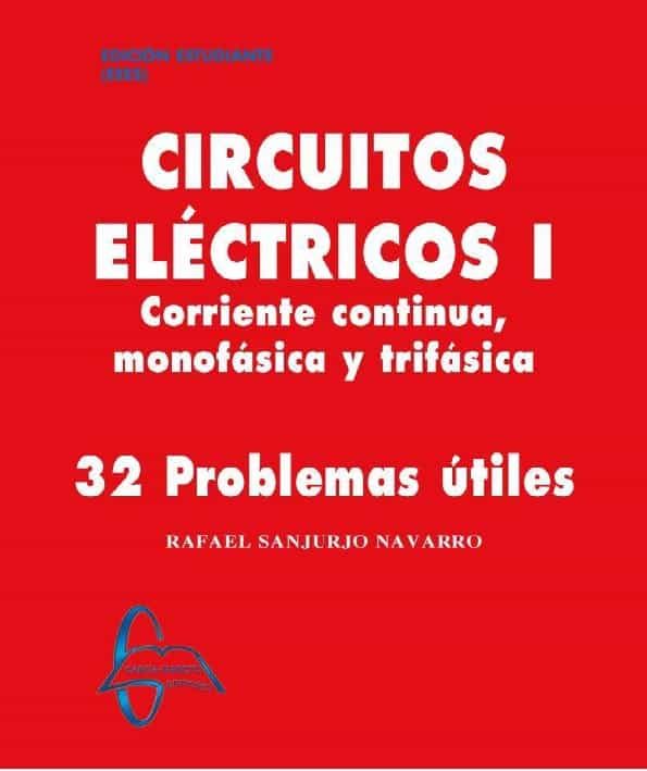 Portada del Libro Circuitos Electricos I: Corriente Continua Monofasica Y Trifasica: 32 de Rafael Sanjurjo Navarro - 9788417969349