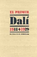 Portada del Libro El Primer Dali: 1918-1929 de Rafael Santos Torroella - 9788495078438