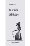 Portada del Libro La Semilla Del Tiempo de Rafaela Lillo - 9788478393701