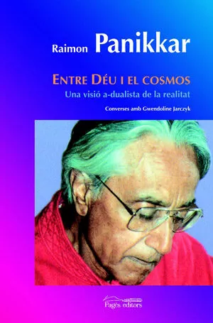 Portada del Libro Entre Deu I El Cosmos de Raimon Panikkar - 9788497794374