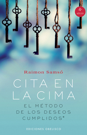 Portada del Libro Cita En La Cima: El Metodo De Los Deseos Cumplidos de Raimon Samso - 9788497774062