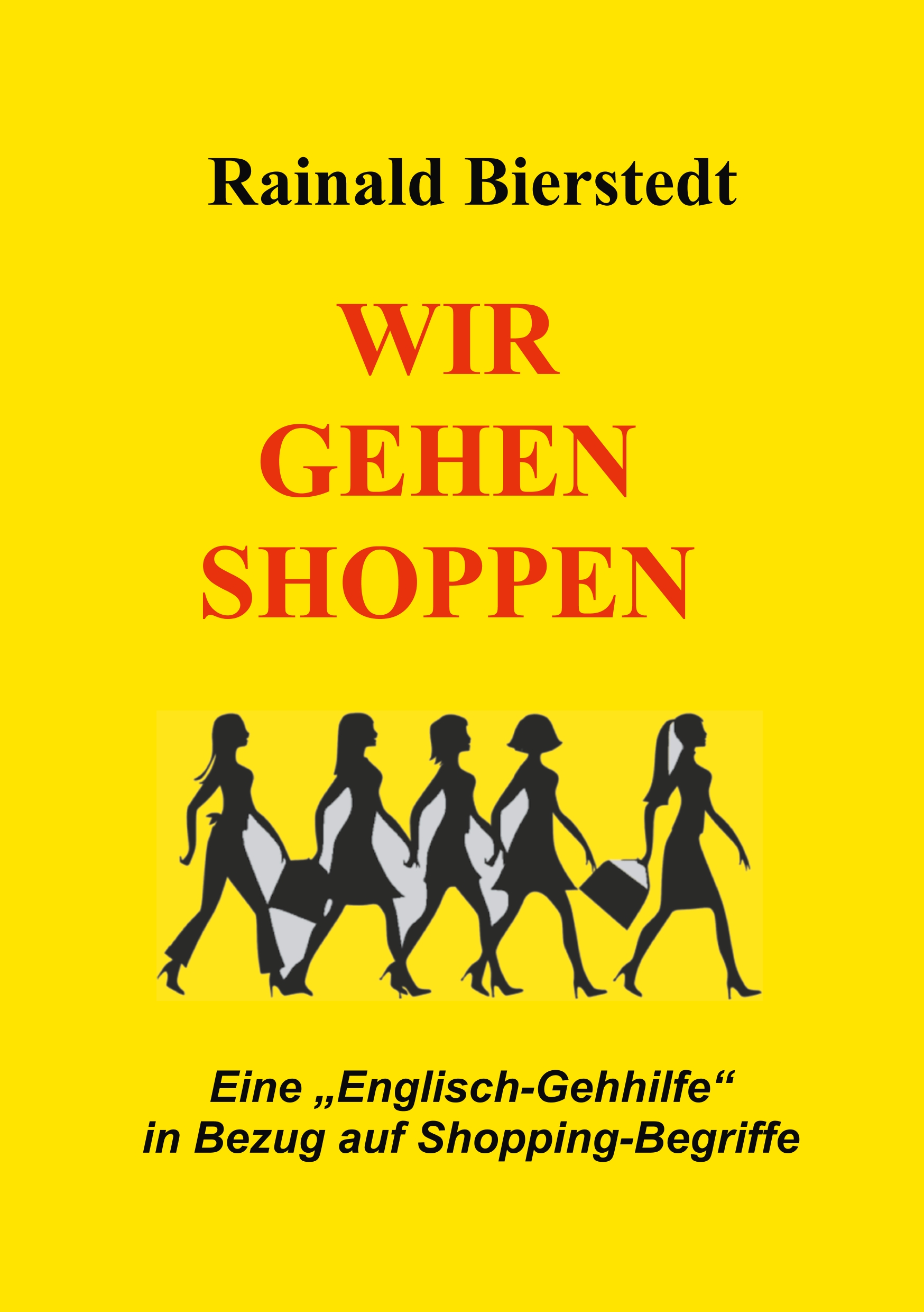 Portada del Libro Wir Gehen Shoppen de Rainald Bierstedt - 9783752833614
