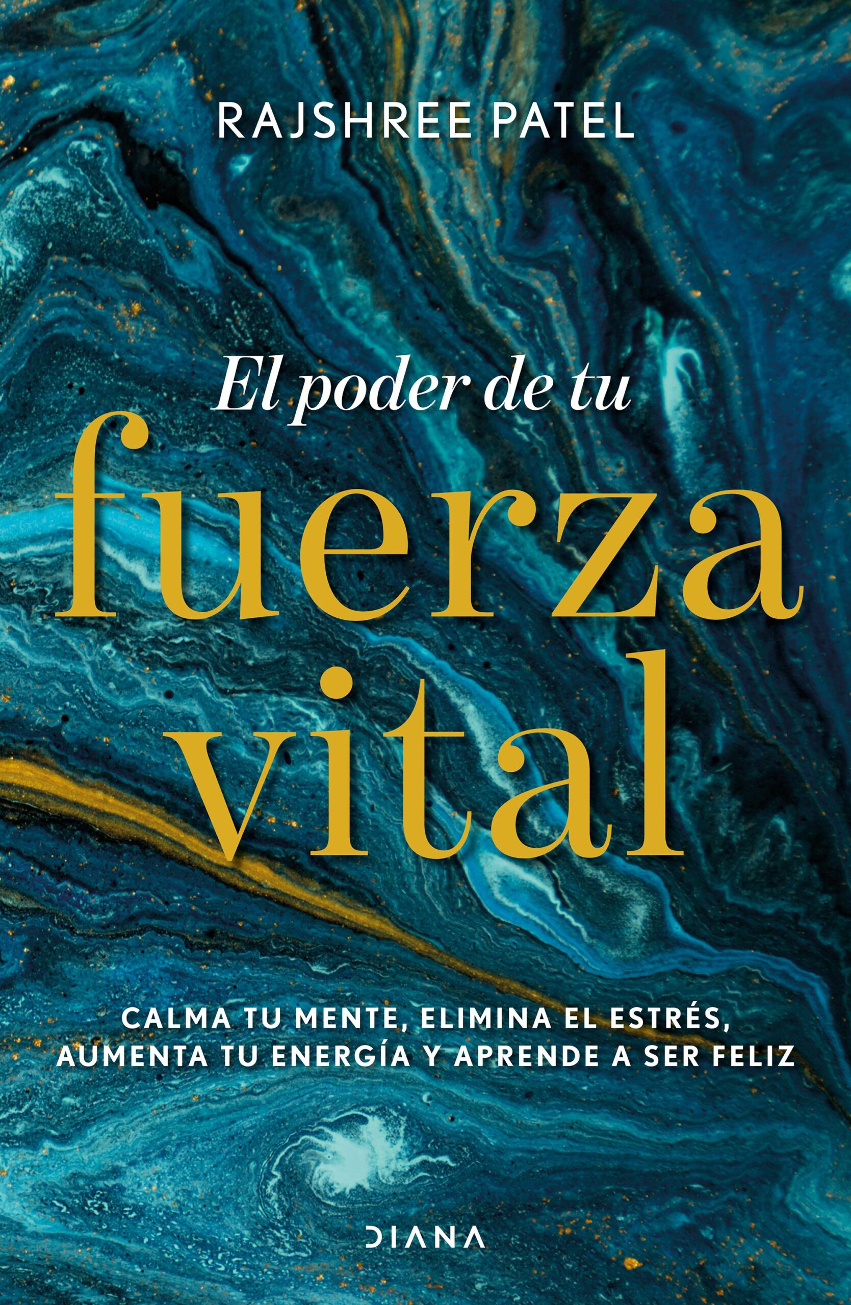 Portada del Libro El Poder De Tu Fuerza Vital de Rajshree Patel - 9788418118074