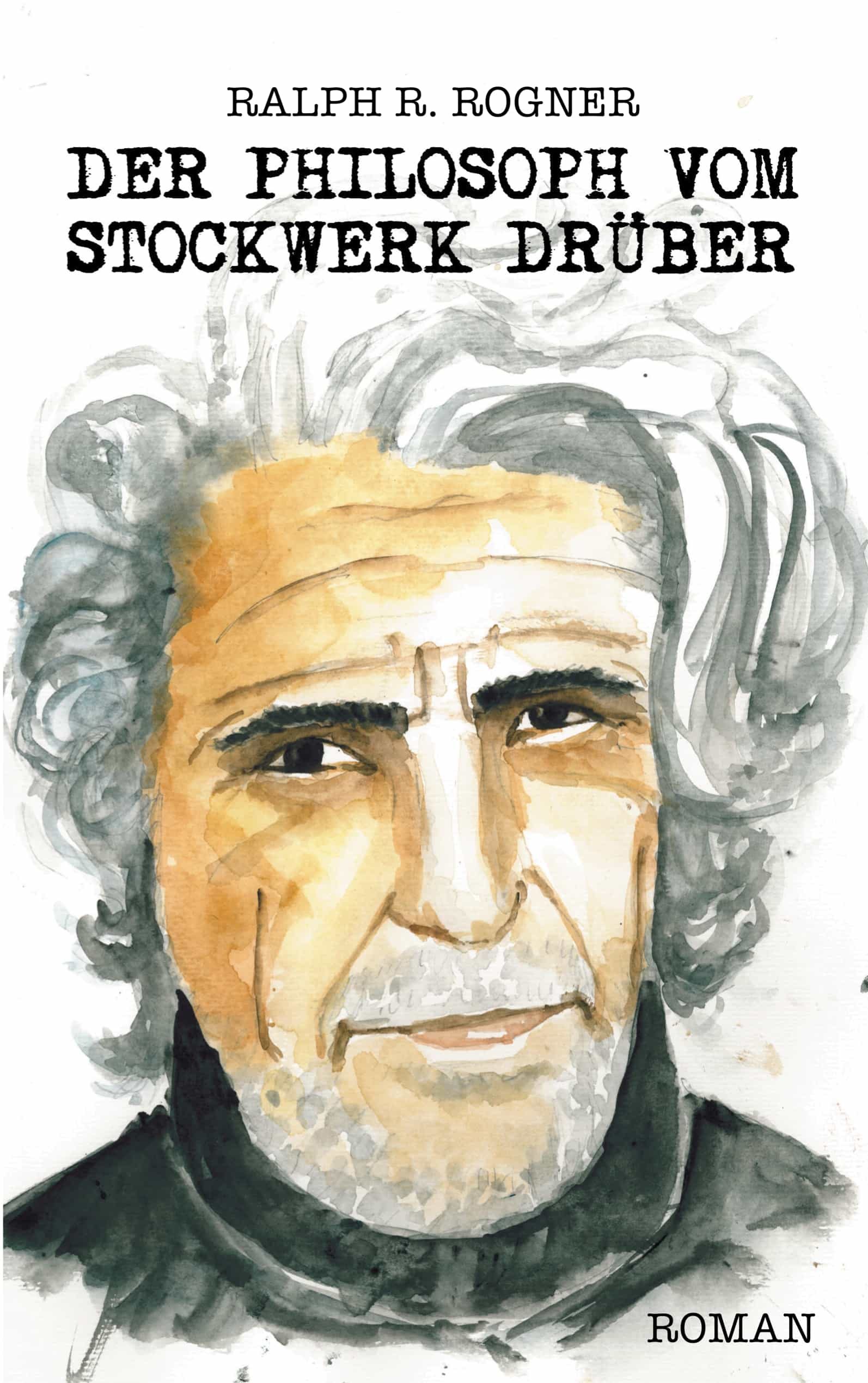 Portada del Libro Der Philosoph Vom Stockwerk Druber de Ralph R. Rogner - 9783750452930