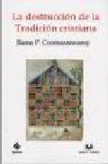 Portada del Libro La Destruccion De La Tradicion Cristiana de Rama P. Coomaraswamy - 9788496808867
