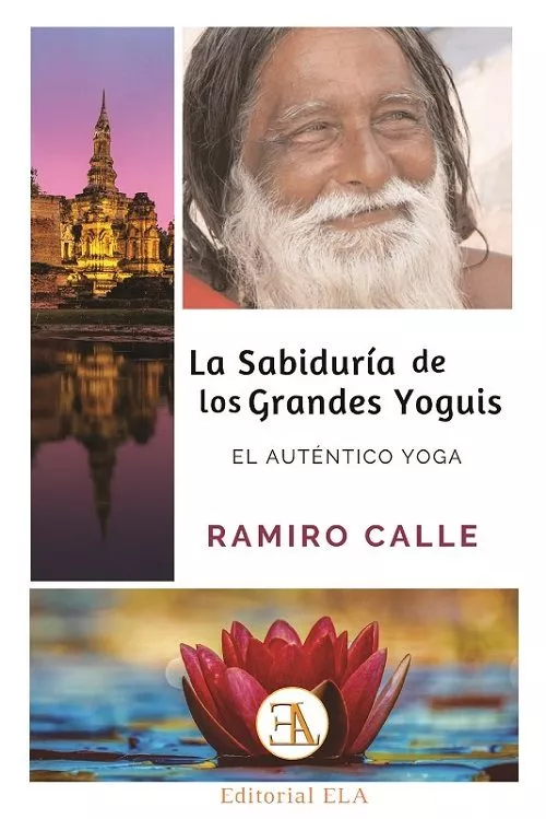Portada del Libro La Sabiduria De Los Grandes Yoguis: El Autentico Yoga de Ramiro Calle - 9788499501932