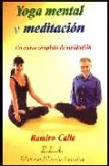 Portada del Libro Yoga Mental Y Meditacion. Un Curso Completo De Meditacion de Ramiro Calle - 9788485895243