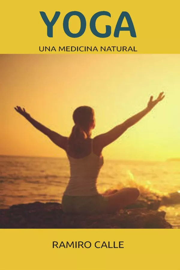 Portada del Libro Yoga: Una Medicina Natural de Ramiro Calle - 9788417693763