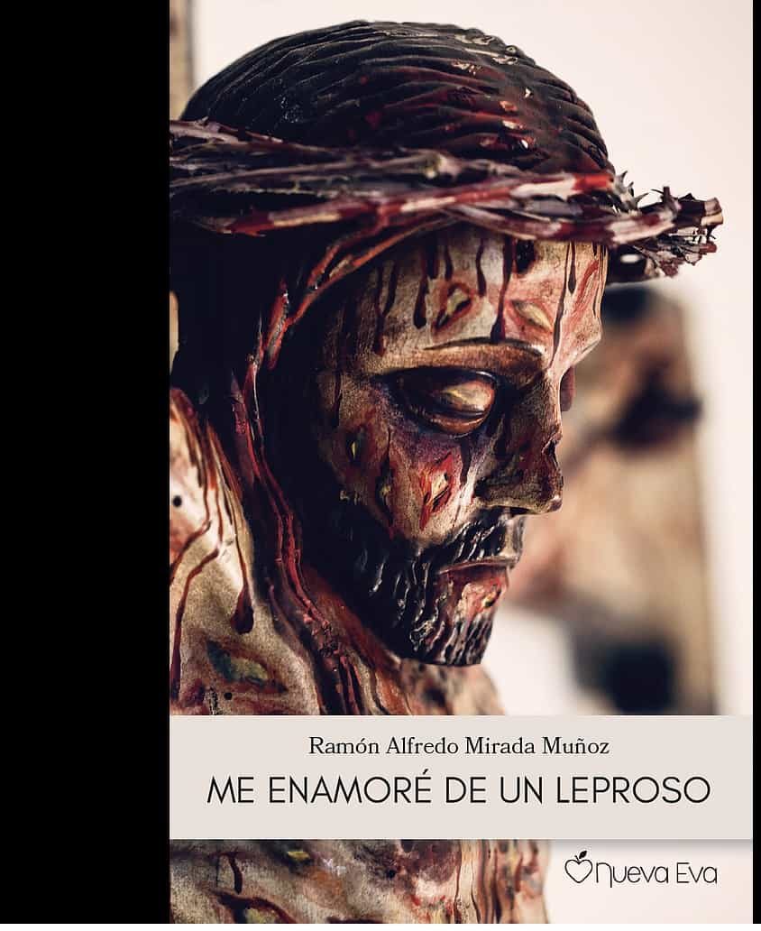 Portada del Libro Me Enamore De Un Leproso de Ramon Alfredo Mirada Muñoz - 9788412120035