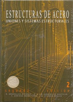 Portada del Libro Estructuras De Acero 2: Uniones Y Sistemas Estructurales (2ª Ed.) de Ramon Arguelles Alvarez - 9788496486539