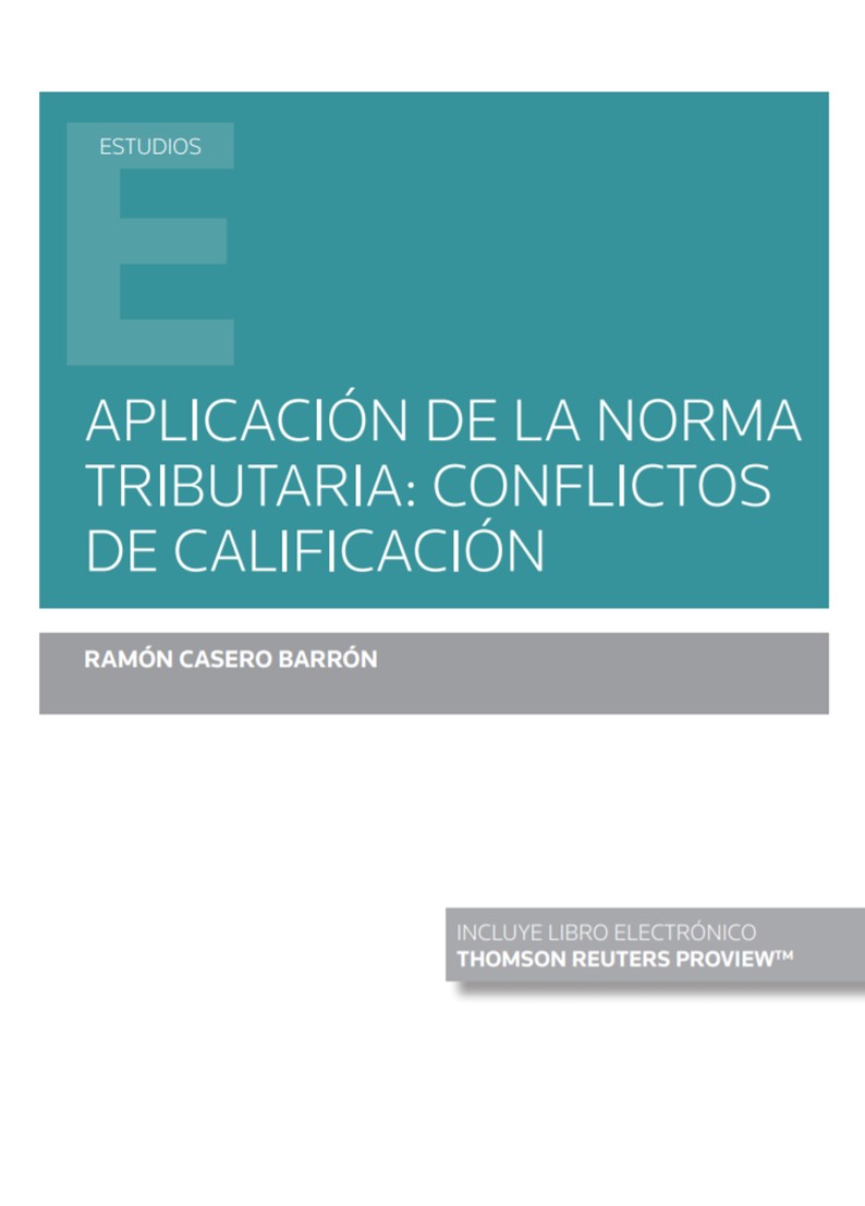 Portada del Libro Aplicación De La Norma Tributaria: Conflictos De Calificación (Pa Pel de Ramon Casero Barron - 9788413469942