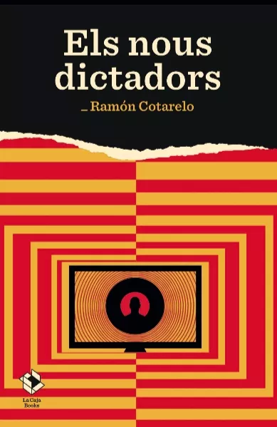 Portada del Libro Els Nous Dictadors de Ramon Cotarelo - 9788417496258
