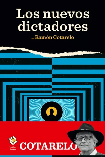 Portada del Libro Los Nuevos Dictadores de Ramon Cotarelo - 9788417496241