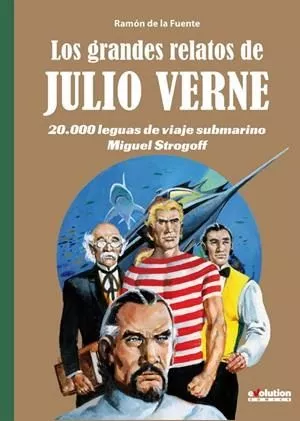 Portada del Libro Grandes Relatos De Julio Verne2 20000 Leguas De Viaje Submarino/ Migue de Ramon De La Fuente - 9788413342214