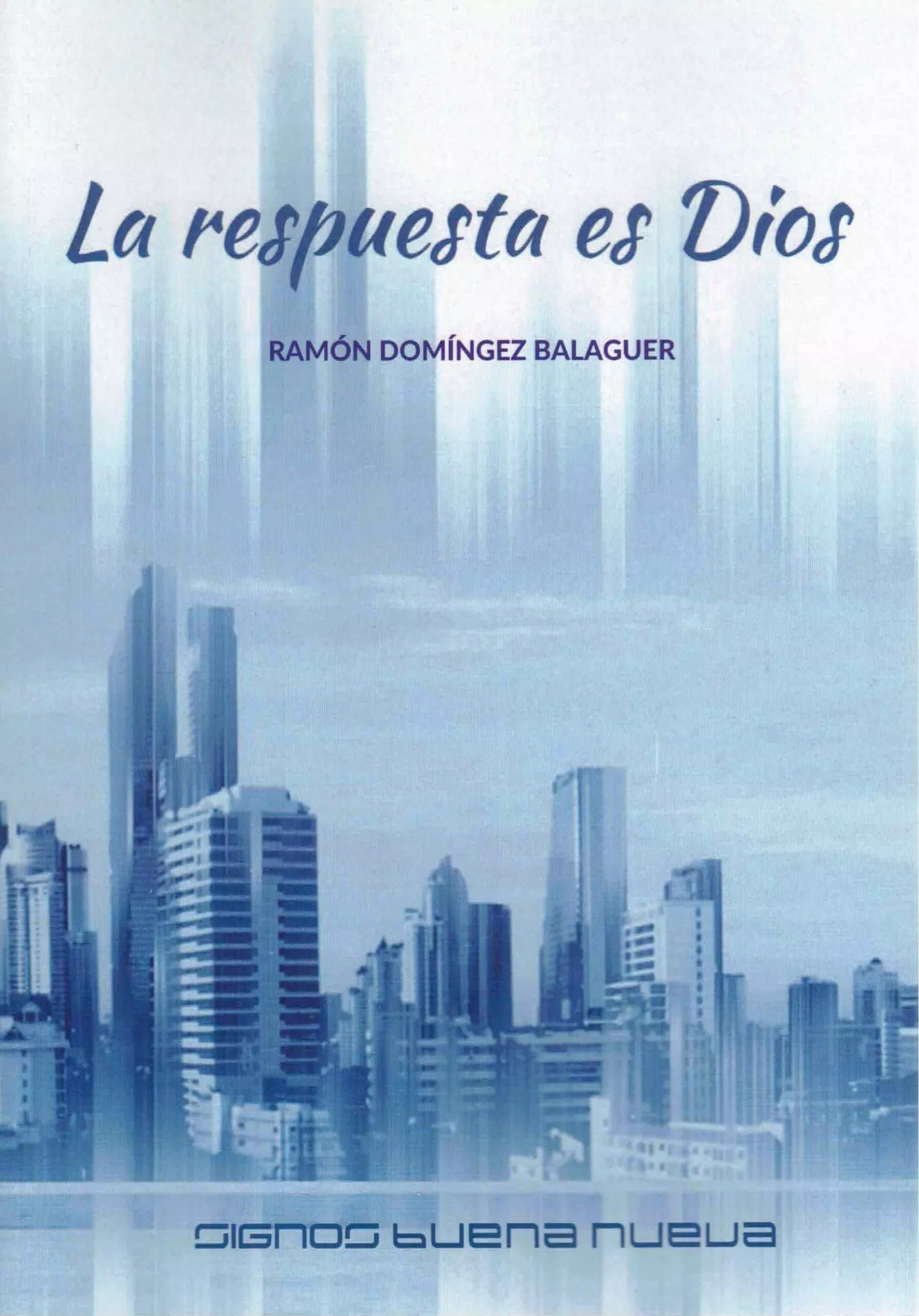 Portada del Libro La Respuesta Es Dios de Ramon Dominguez Balaguer - 9788494940194