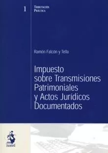 Portada del Libro Impuesto Sobre Transmisiones Patrimoniales Y Actos Juridicos Docu Ment de Ramon Falcon Y Tella - 9788493385095