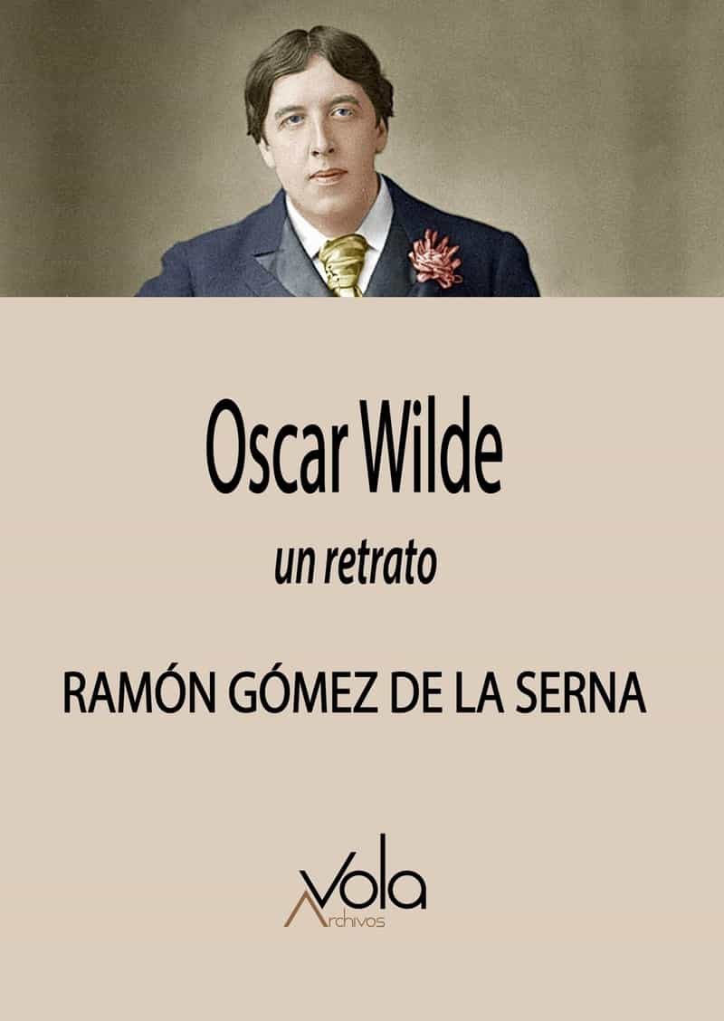 Portada del Libro Oscar Wilde: Un Retrato de Ramon Gomez De La Serna - 9788412089783