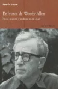 Portada del Libro En Busca De Woody Allen: Sexo Muerte Y Cultura En Su Cine de Ramon Luque - 9788495839978