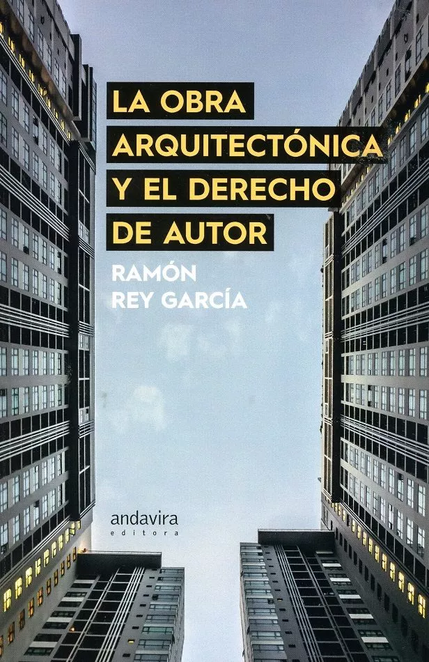 Portada del Libro Obra Arquitectónica Y El Derecho De Autor de Ramon Rey Garcia - 9788412026061