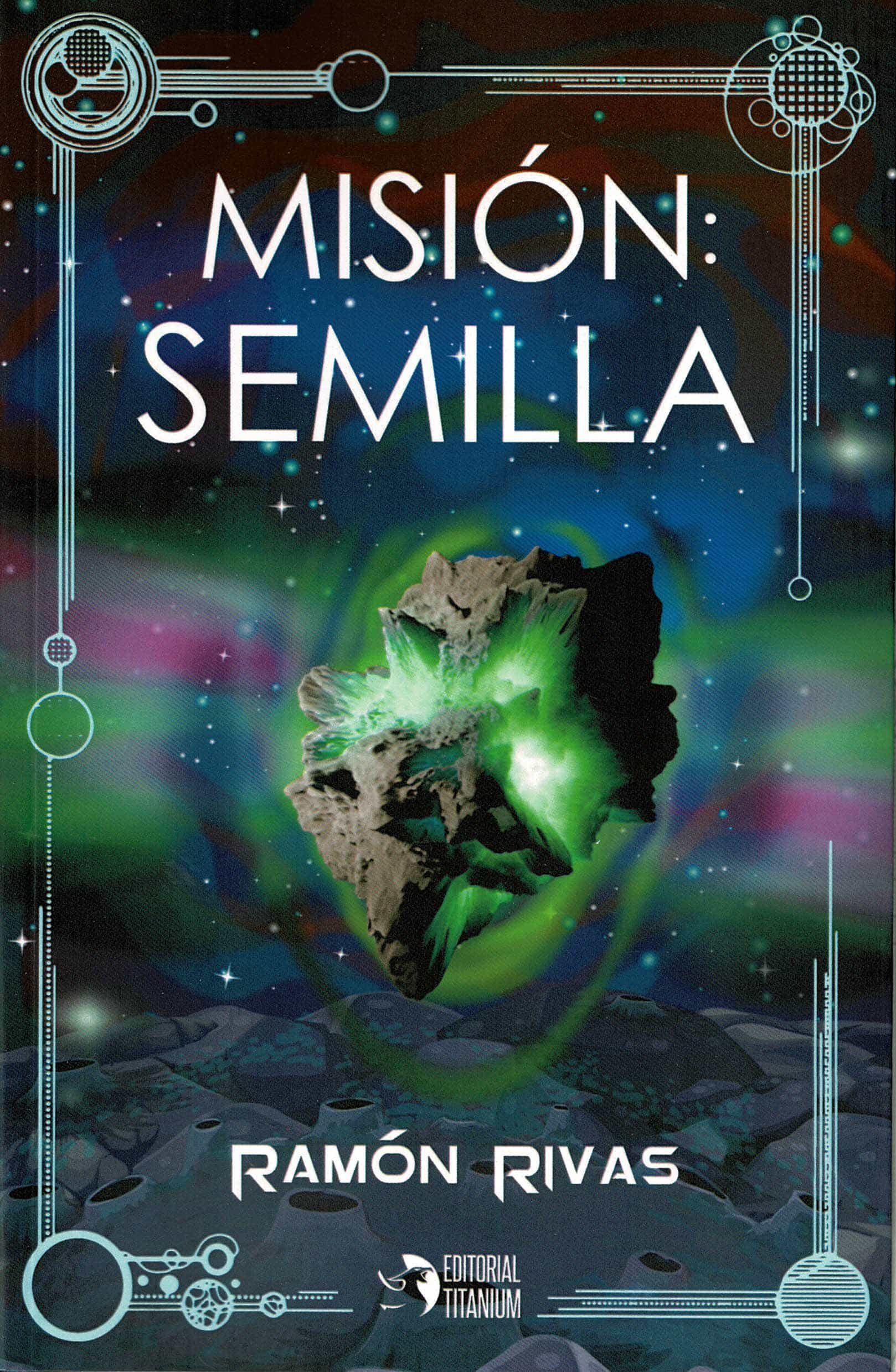 Portada del Libro Misión Semilla de Ramon Rivas - 9788412144857