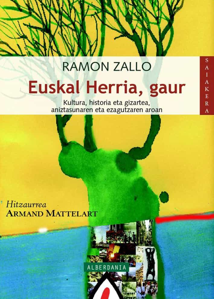 Portada del Libro Euskal Herria Gaur de Ramon Zallo Elguezabal - 9788496643413