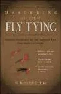 Portada del Libro Mastering The Art Of Fly Tying de Randolph Erskine - 9780071444552