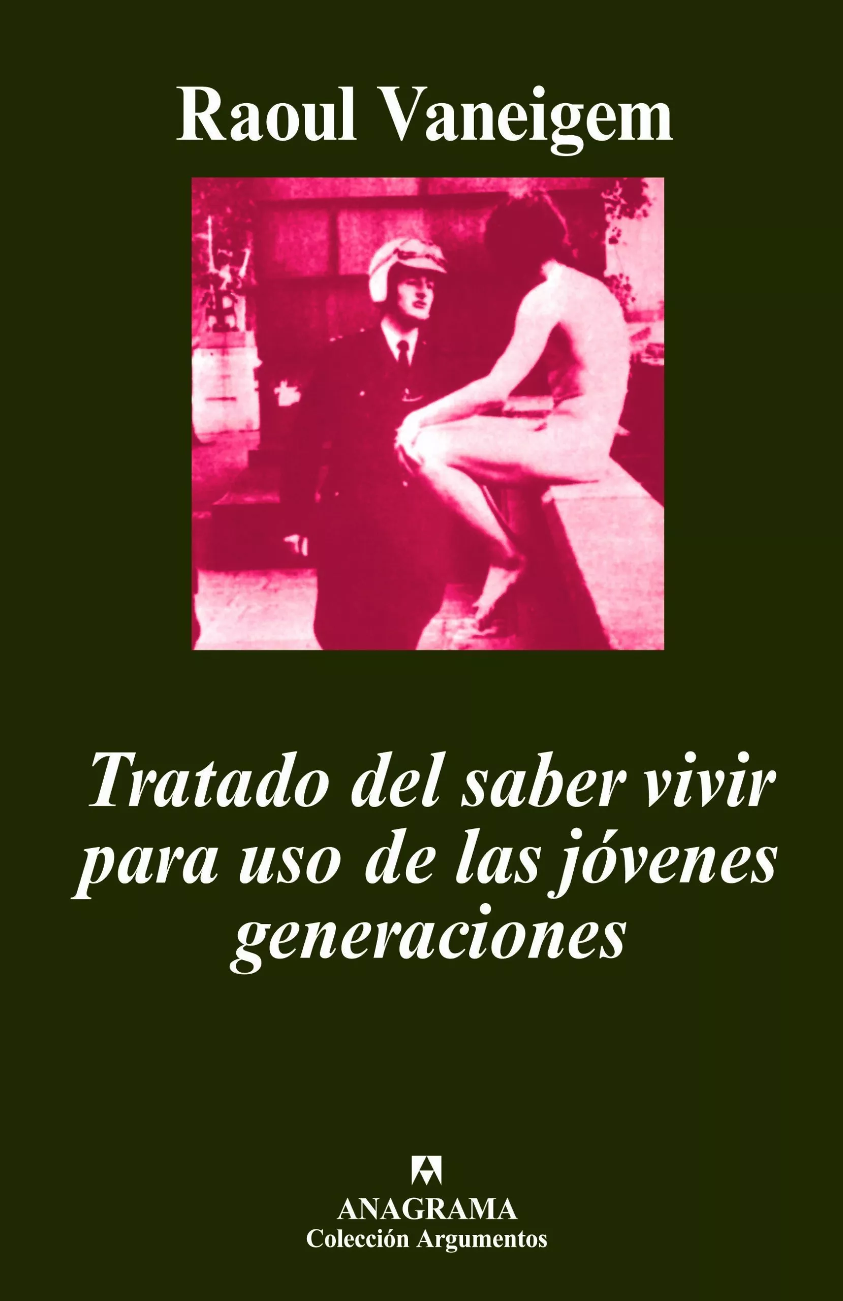 Portada del Libro Tratado Del Saber Vivir Para Uso De Los Jovenes Generaciones (3ª Ed.) de Raoul Vaneigem - 9788433900937