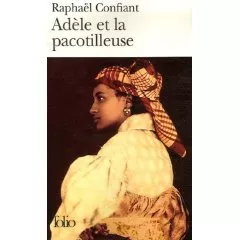 Portada del Libro Adèle Et La Pacotilleuse de Raphael Confiant - 9782070342242