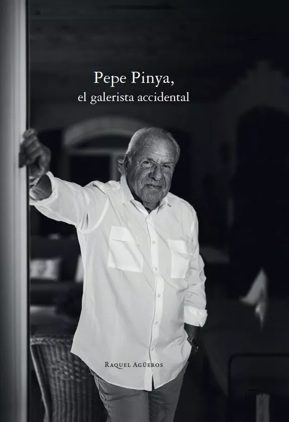 Portada del Libro Pepe Pinya El Galerista Accidental de Raquel Agueros - 9788417200268