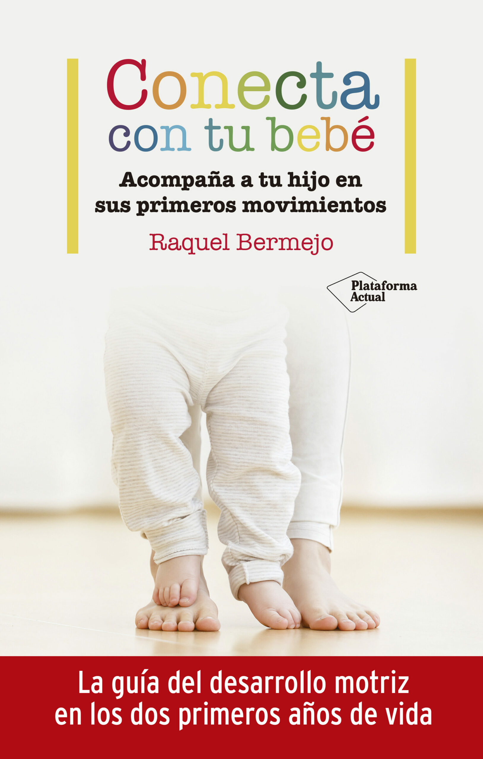 Portada del Libro Conecta Con Tu Bebe de Raquel Bermejo - 9788417886899