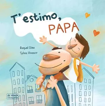 Portada del Libro T Estimo Papa (Cat) de Raquel Diez Real - 9788417638467