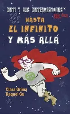 Portada del Libro Mati Y Sus Mateaventuras. Hasta El Infinito Y Más Allá de Raquel Garcia Ulldemolins - 9788494373343