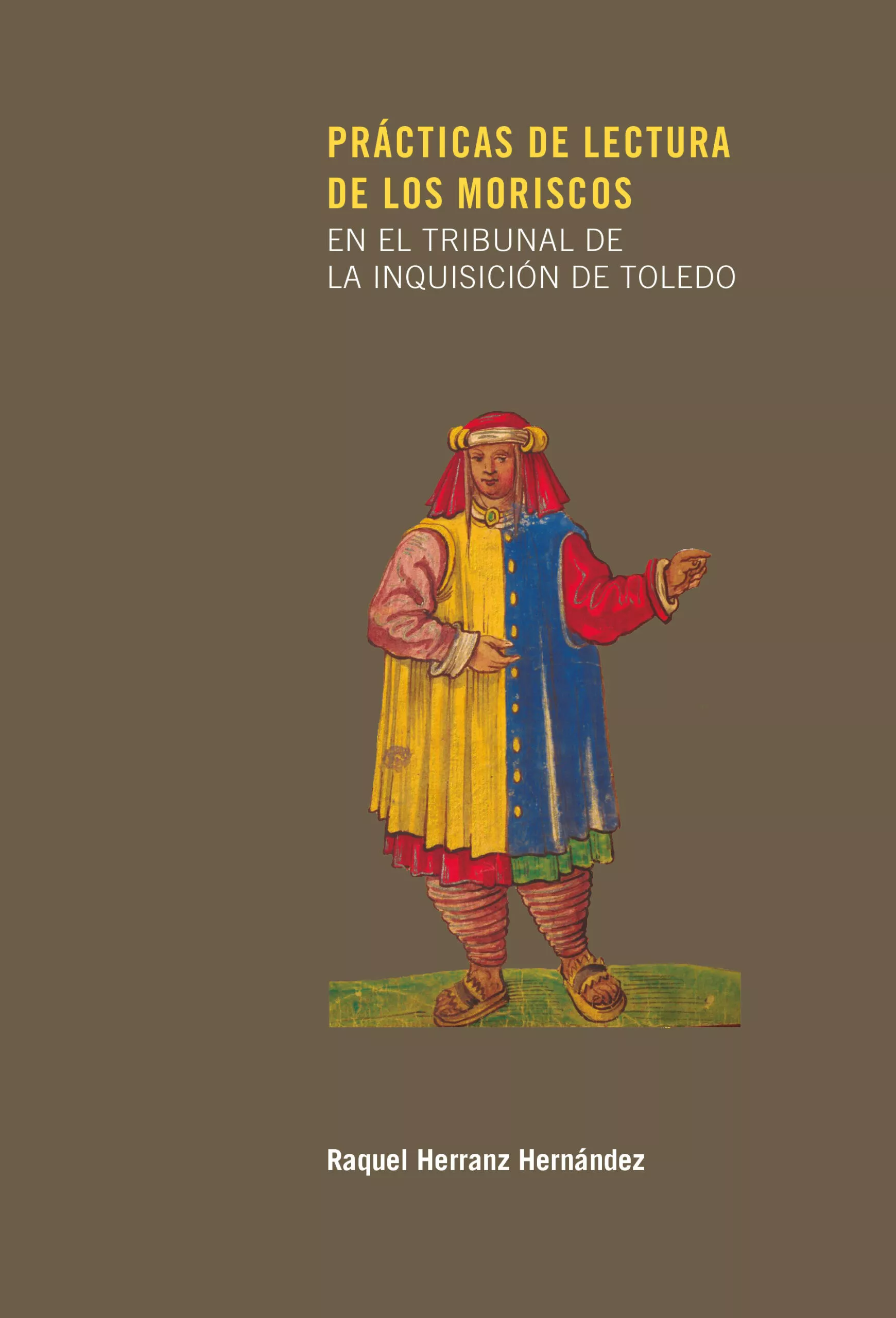 Portada del Libro Prácticas De Lectura De Los Moriscos En El Tribunal De La Inquisi Ción de Raquel Herranz Hernandez - 9788497442541