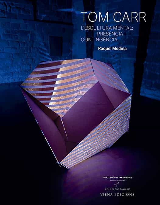 Portada del Libro Tom Carr: L Escultura Mental: Presencia I Contingencia de Raquel Medina - 9788417998554