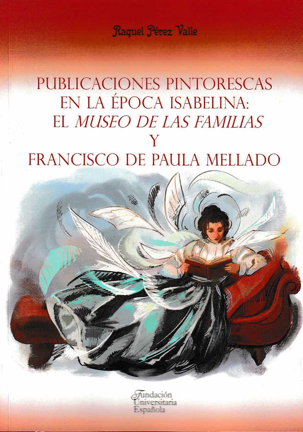 Portada del Libro Publicaciones Pintorescas En La Epoca Isabelina: El Museo De Las Famil de Raquel Perez Valle - 9788473929547