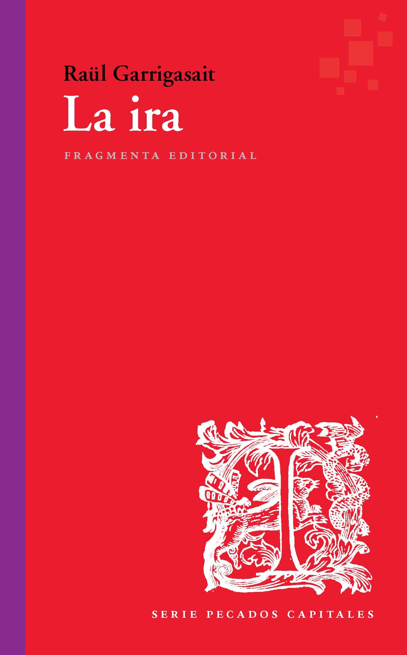 Portada del Libro La Ira de Raul Garrigasait - 9788417796310