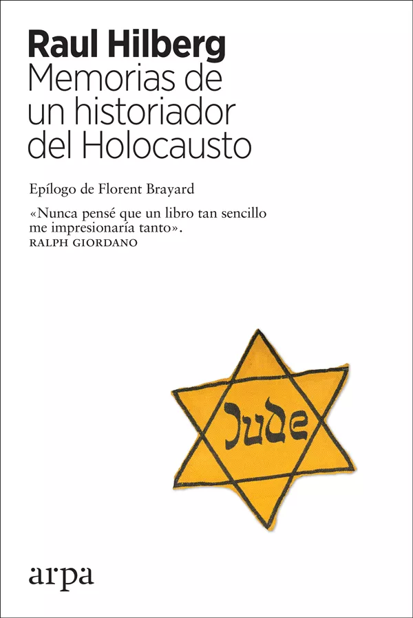 Portada del Libro Memorias De Un Historiador Del Holocausto de Raul Hilberg - 9788417623241