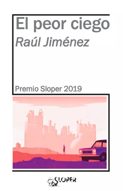 Portada del Libro El Peor Ciego de Raul Jimenez - 9788417200329