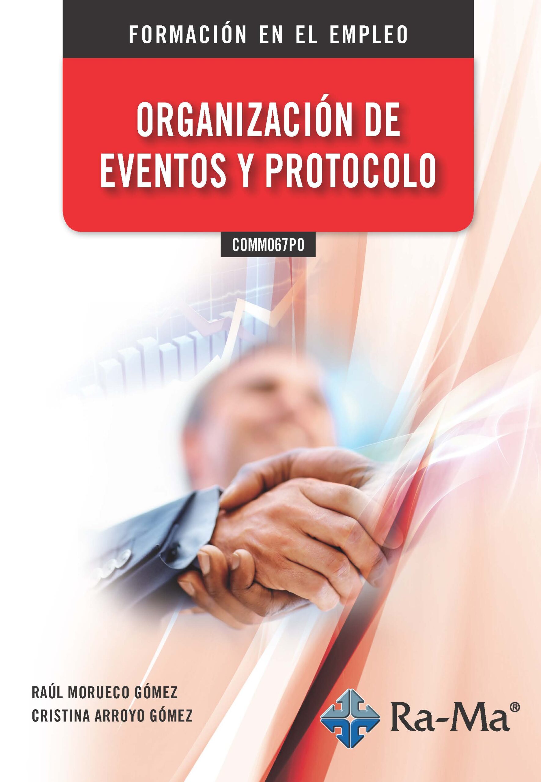 Portada del Libro (Comm067Po) Organización De Eventos Y Protocolo de Raul Morueco Gomez - 9788499649641