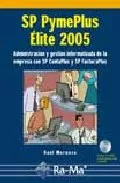 Portada del Libro Sp Pymeplus Elite 2005 (Administracion Y Gestion Informatizada De La E de Raul Morueco Gomez - 9788478976805