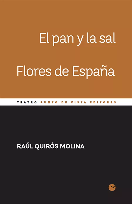Portada del Libro El Pan Y La Sal / Flores De España de Raul Quiros Molina - 9788416876648