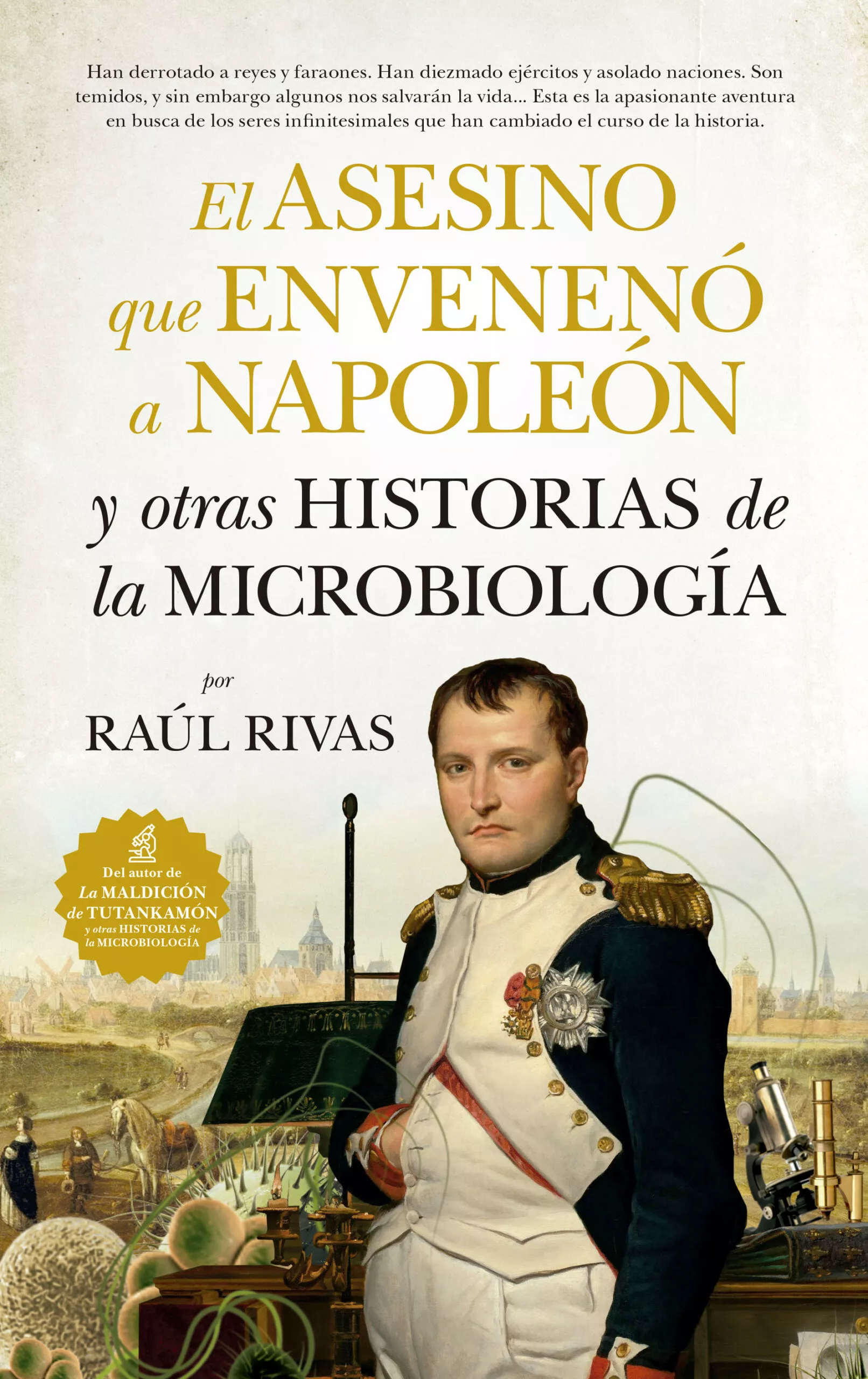 Portada del Libro El Asesino Que Envenenó A Napoleón Y Otras Historias De La Microb Iolo de Raul Rivas - 9788417547110