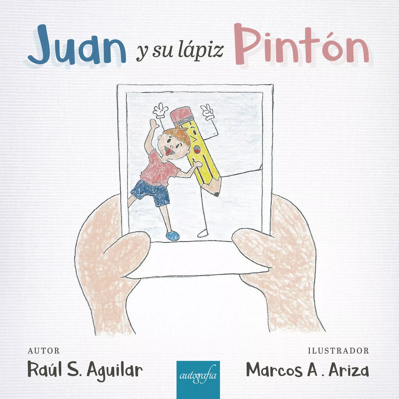 Portada del Libro Juan Y Su Lápiz Pintón de Raul S. Aguilar - 9788417654832