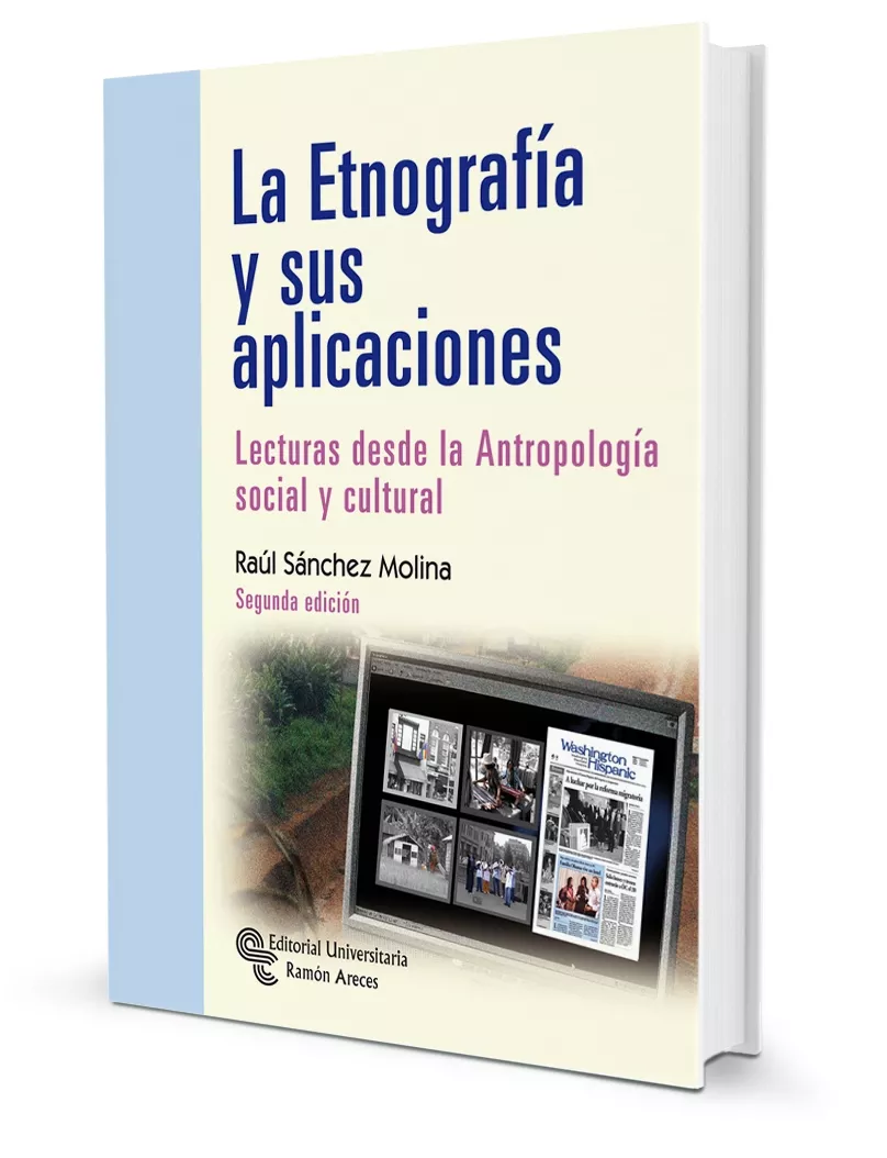 Portada del Libro La Etnografia Y Sus Aplicaciones: Lecturas Desde La Antropologia Socia de Raul Sanchez Molina - 9788499613161