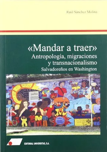 Portada del Libro Mandar A Traer: Antropologia Migraciones Y Transnacionalismo: Sa Lvado de Raul Sanchez Molina - 9788479911720