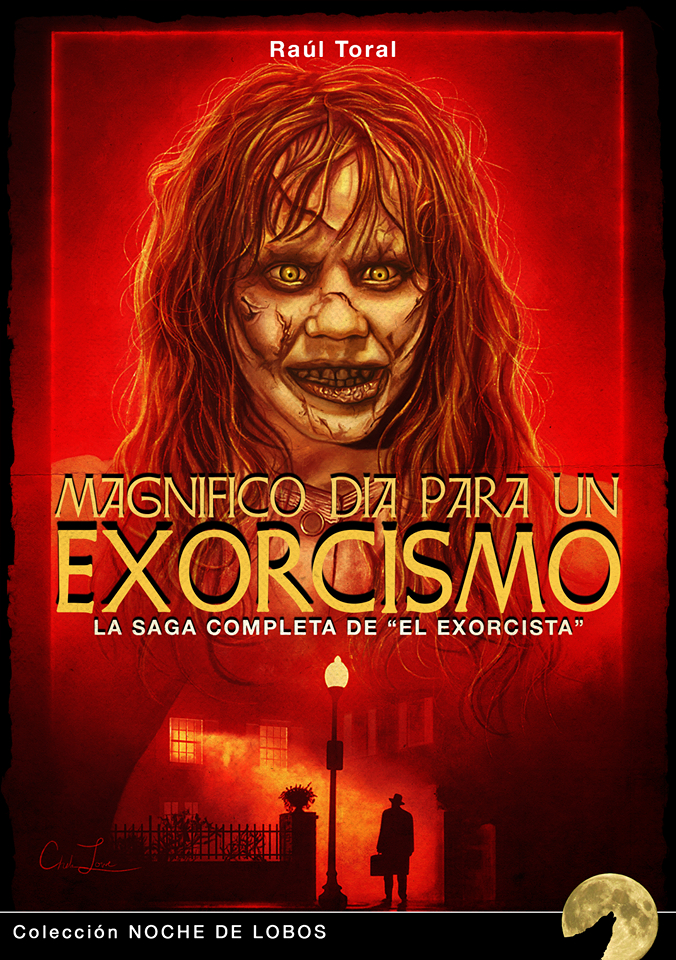 Portada del Libro Magnífico Día Para Un Exorcismo: La Saga Completa De El Exorcist A de Raul Toral - 9788412064186